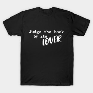 Judge the book by it's lover T-Shirt